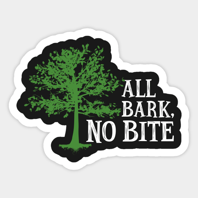 Trees - All Bark, No Bite Sticker by jslbdesigns